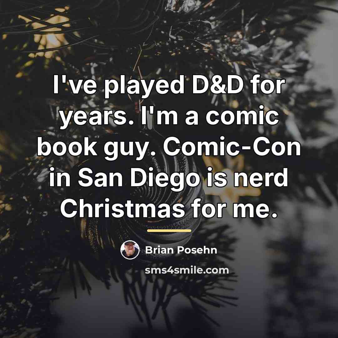 “I've played D&D for years. I'm a comic book guy.…” quote by Brian Posehn