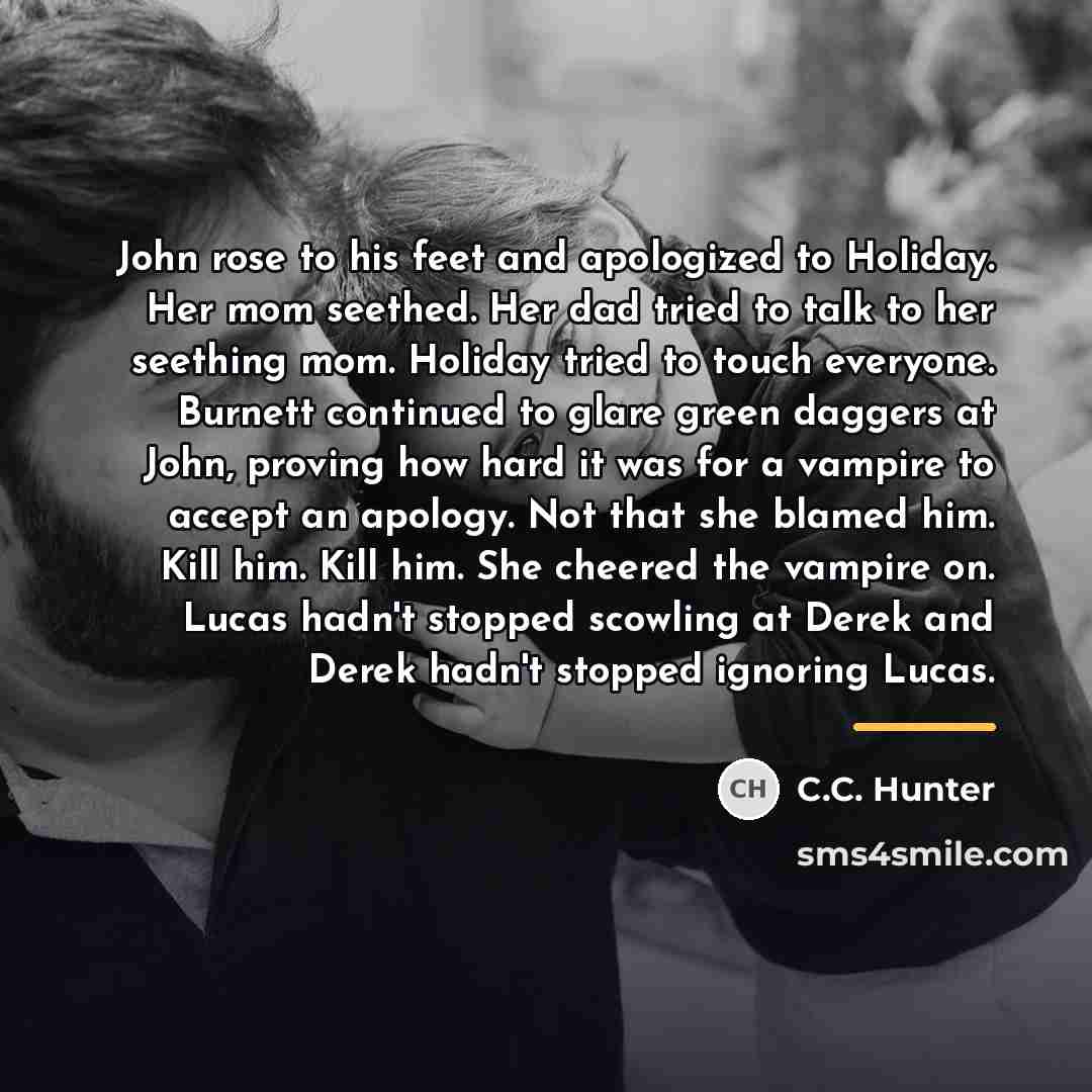 “John rose to his feet and apologized to Holiday. Her…” quote by C.C. Hunter