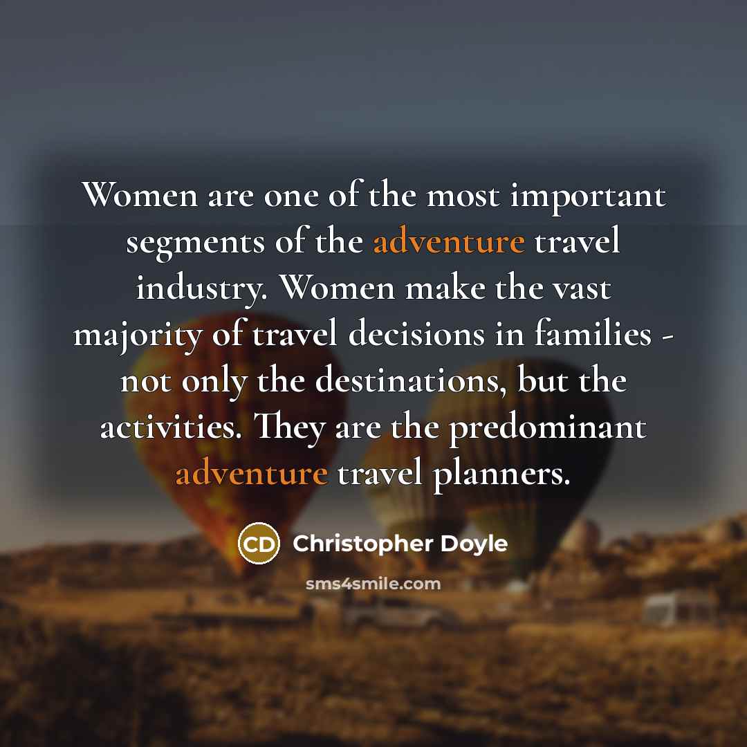 “Women are one of the most important segments of the…” quote by Christopher Doyle
