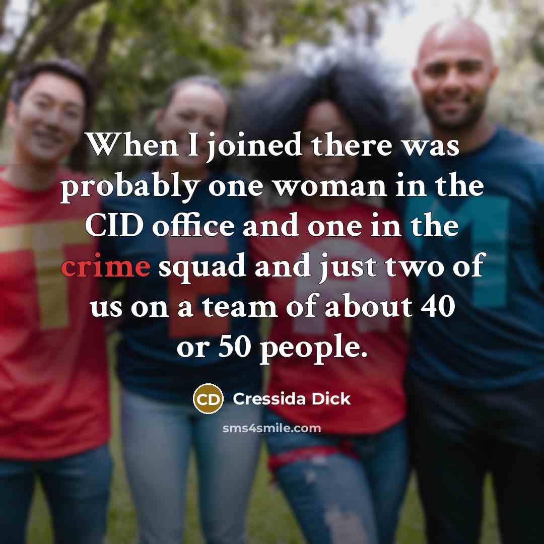 “When I joined there was probably one woman in the…” quote by Cressida Dick