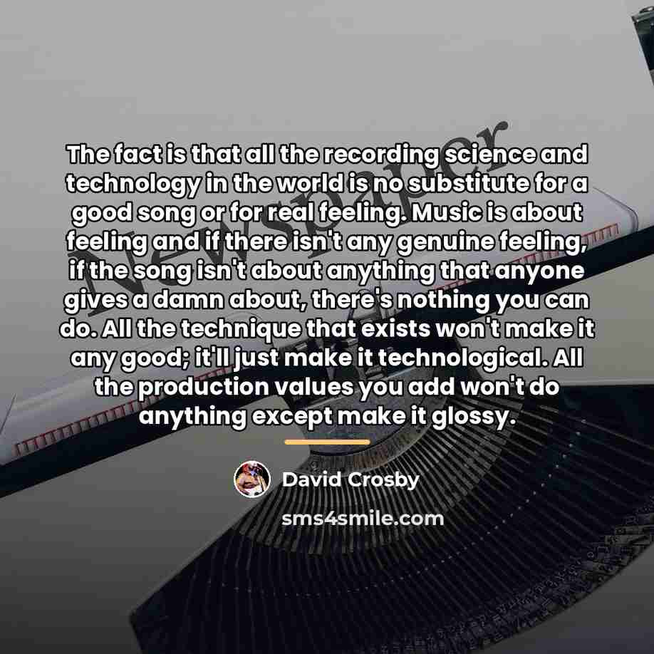 “The fact is that all the recording science and technology…” quote by David Crosby