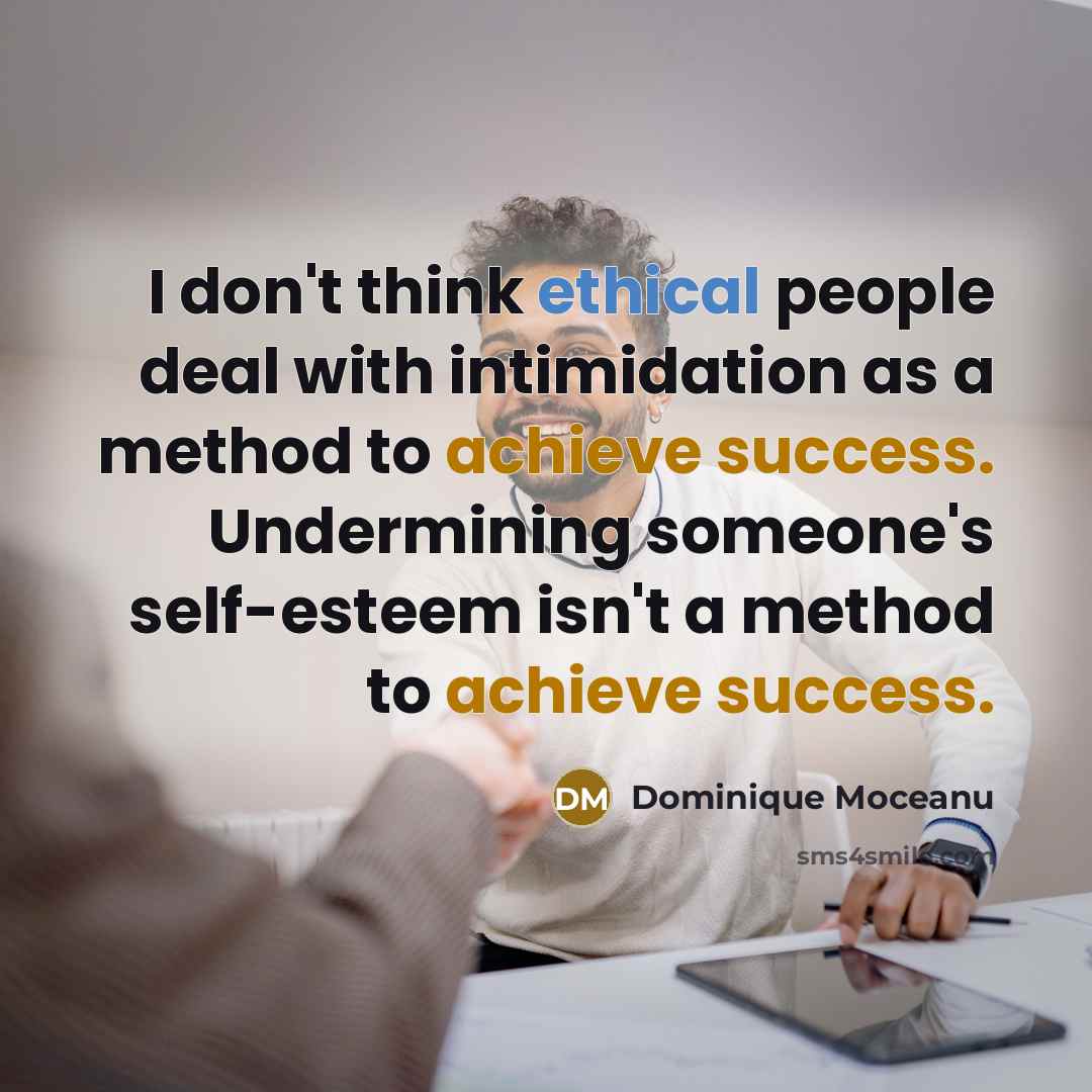 “I don't think ethical people deal with intimidation as a…” quote by Dominique Moceanu