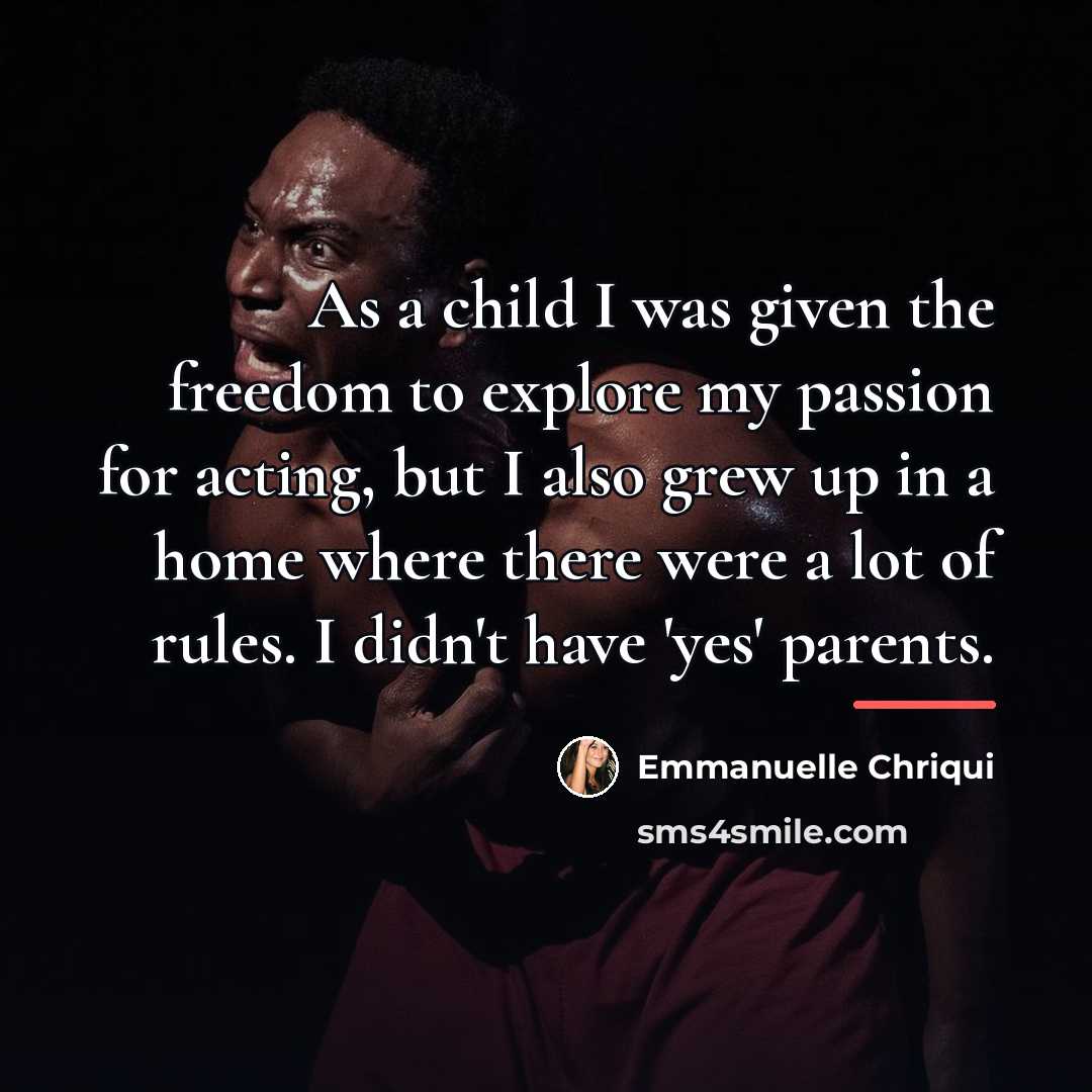 “As a child I was given the freedom to explore…” quote by Emmanuelle Chriqui