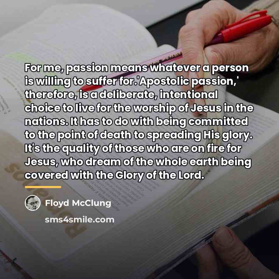 “For me, passion means whatever a person is willing to…” quote by Floyd McClung