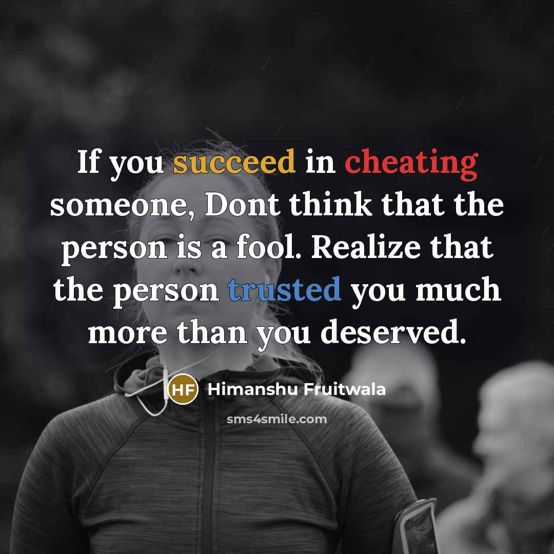 “If you succeed in cheating someone, Dont think that the…” quote by Himanshu Fruitwala