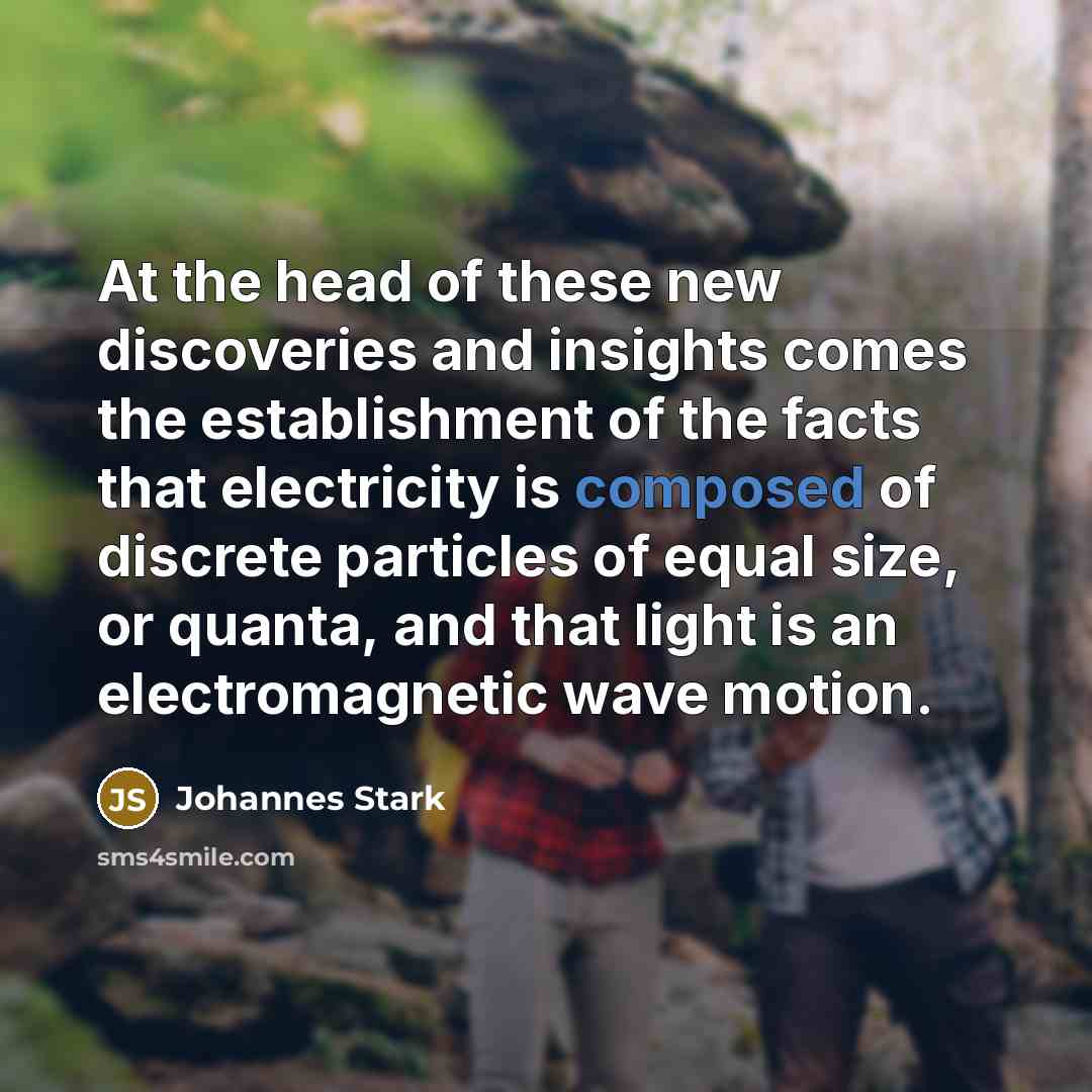 “At the head of these new discoveries and insights comes…” quote by Johannes Stark