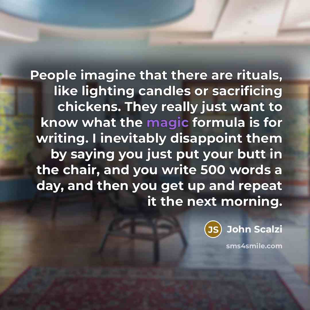 “People imagine that there are rituals, like lighting candles or…” quote by John Scalzi