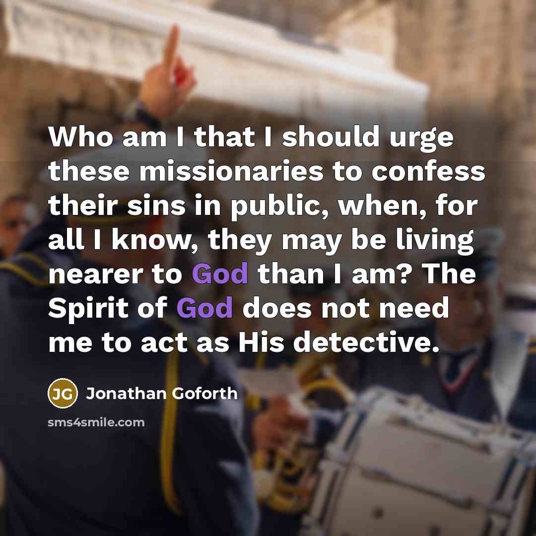 “Who am I that I should urge these missionaries to…” quote by Jonathan Goforth