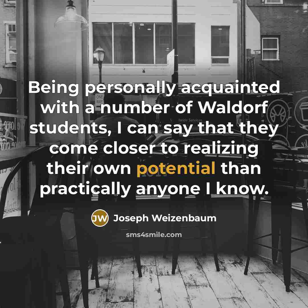 “Being personally acquainted with a number of Waldorf students, I…” quote by Joseph Weizenbaum