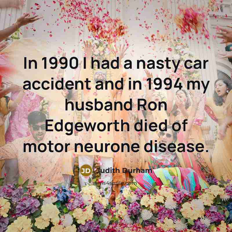 “In 1990 I had a nasty car accident and in…” quote by Judith Durham