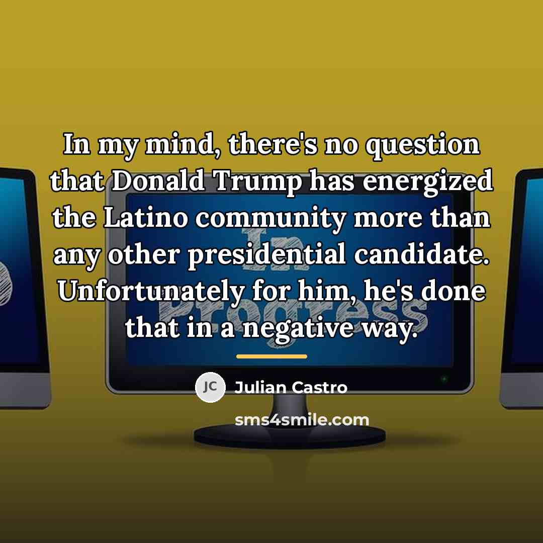 “In my mind, there's no question that Donald Trump has…” quote by Julian Castro