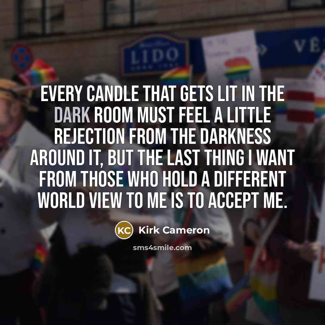 “Every candle that gets lit in the dark room must…” quote by Kirk Cameron