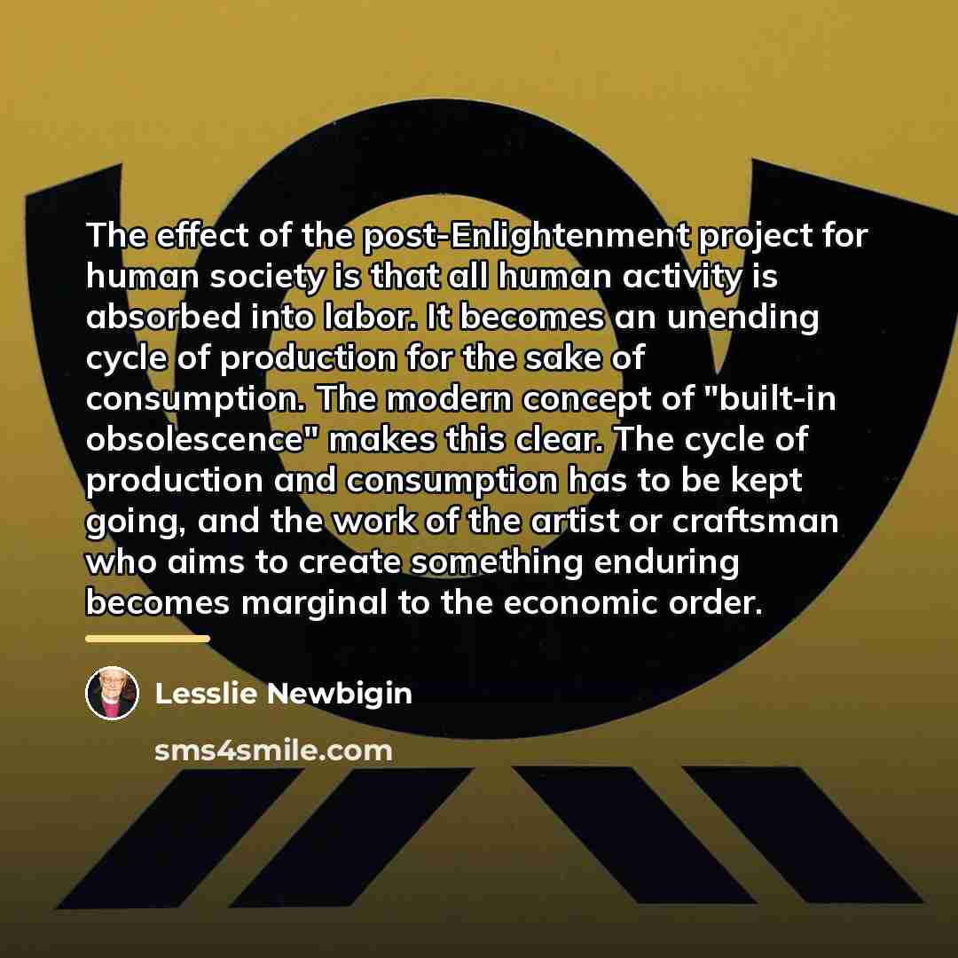“The effect of the post-Enlightenment project for human society is…” quote by Lesslie Newbigin