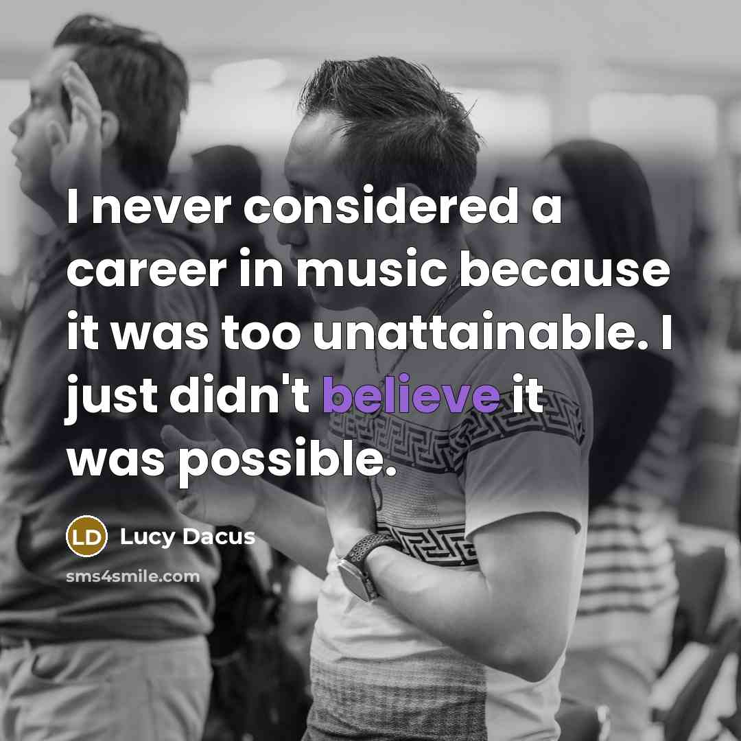 “I never considered a career in music because it was…” quote by Lucy Dacus