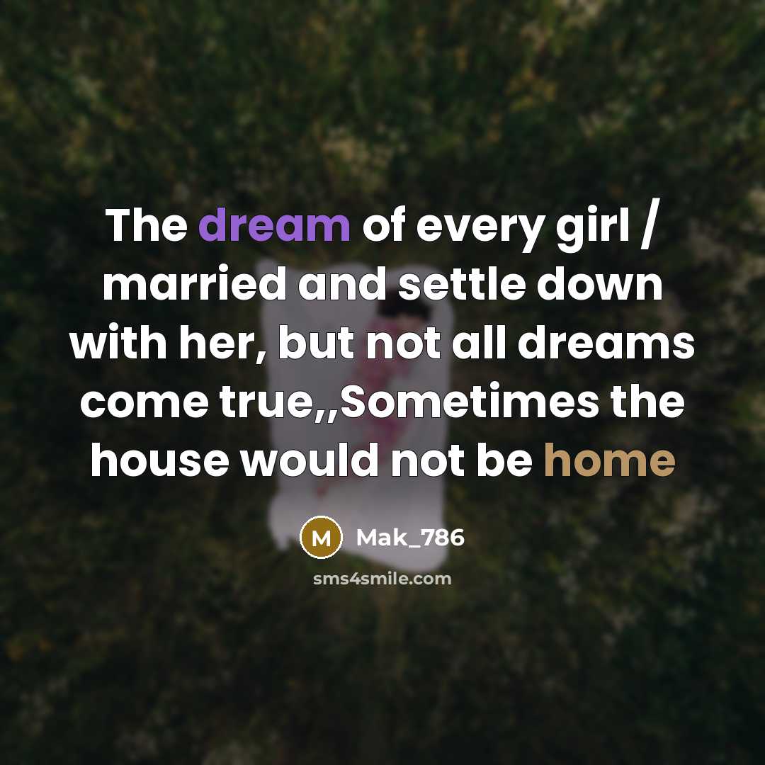 “The dream of every girl / married and settle down…” quote by Mak_786