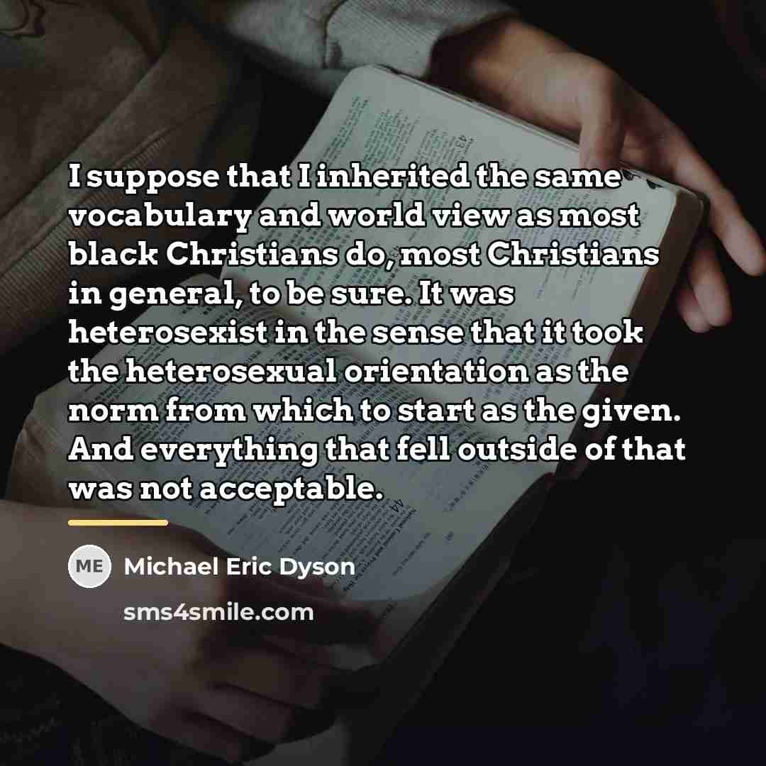 “I suppose that I inherited the same vocabulary and world…” quote by Michael Eric Dyson