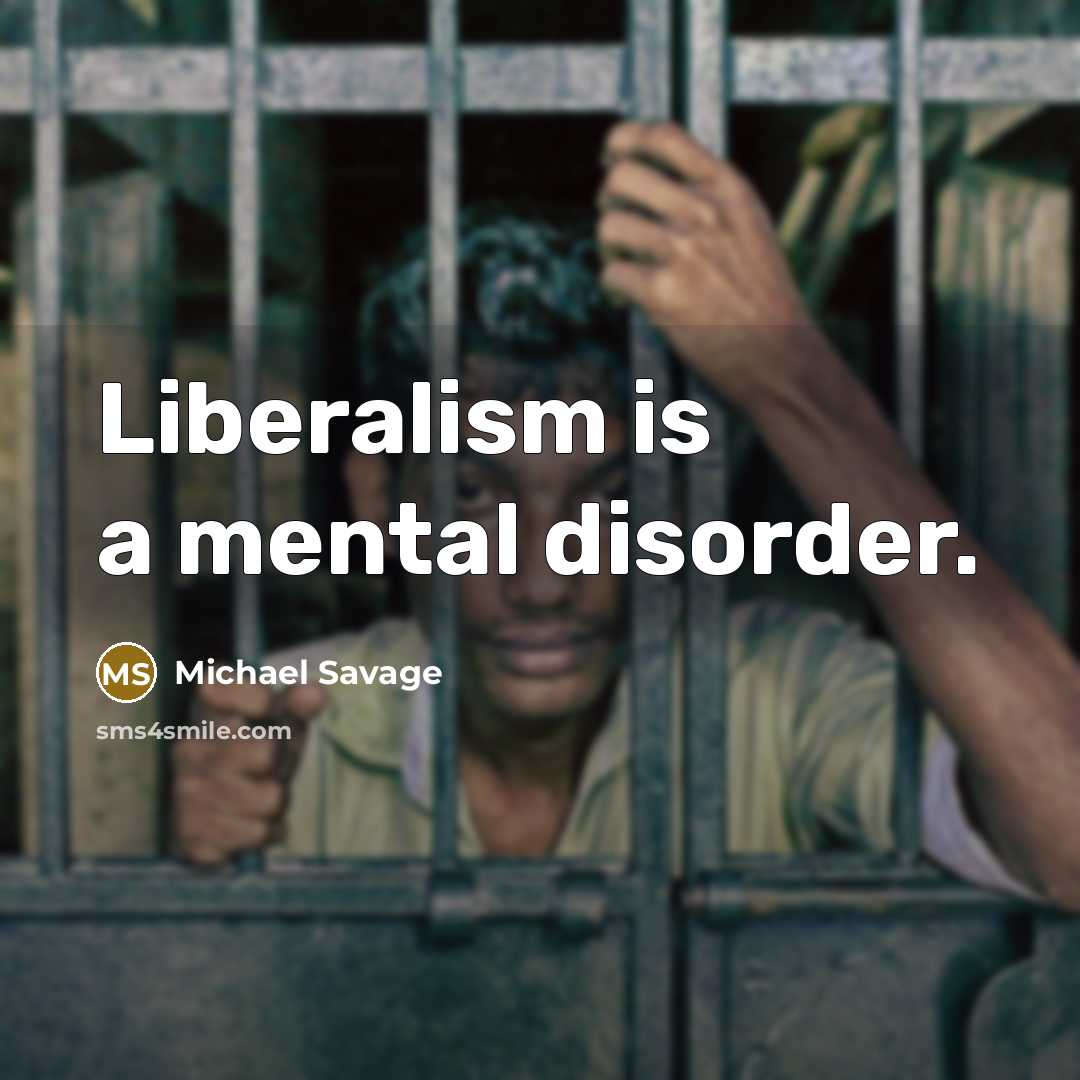 “Liberalism is a mental disorder.…” quote by Michael Savage