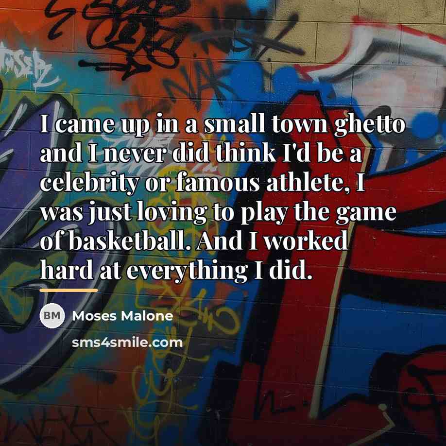 “I came up in a small town ghetto and I…” quote by Moses Malone