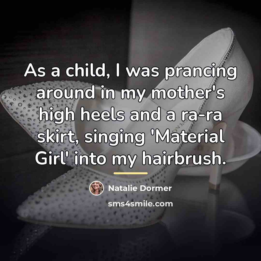 “As a child, I was prancing around in my mother's…” quote by Natalie Dormer