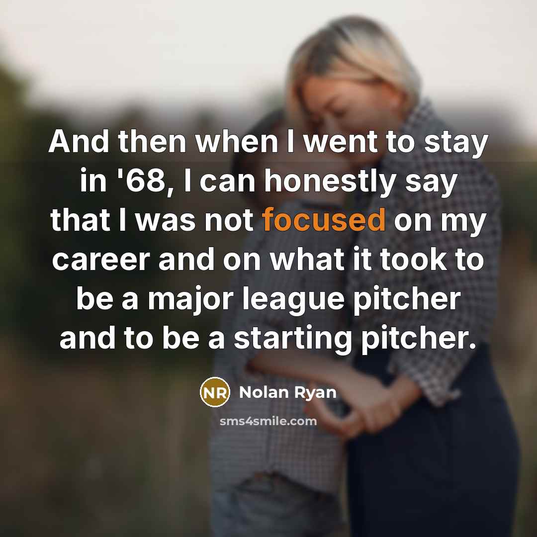 “And then when I went to stay in '68, I…” quote by Nolan Ryan