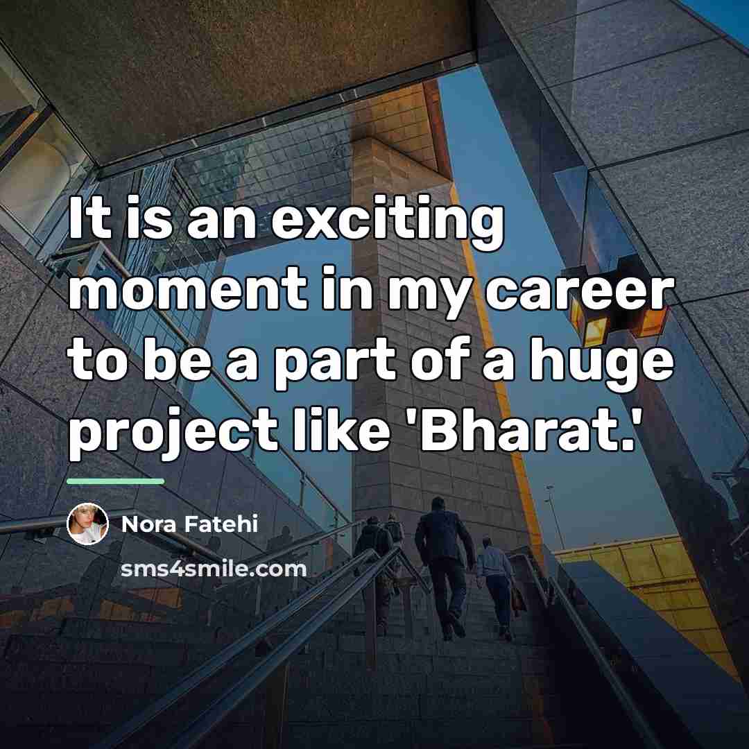 “It is an exciting moment in my career to be…” quote by Nora Fatehi