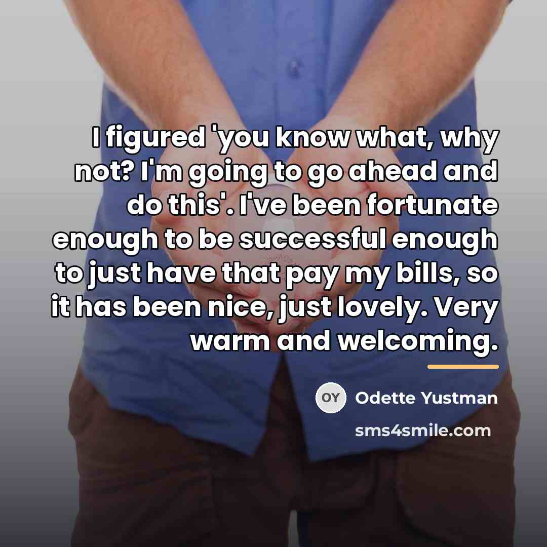“I figured 'you know what, why not? I'm going to…” quote by Odette Yustman