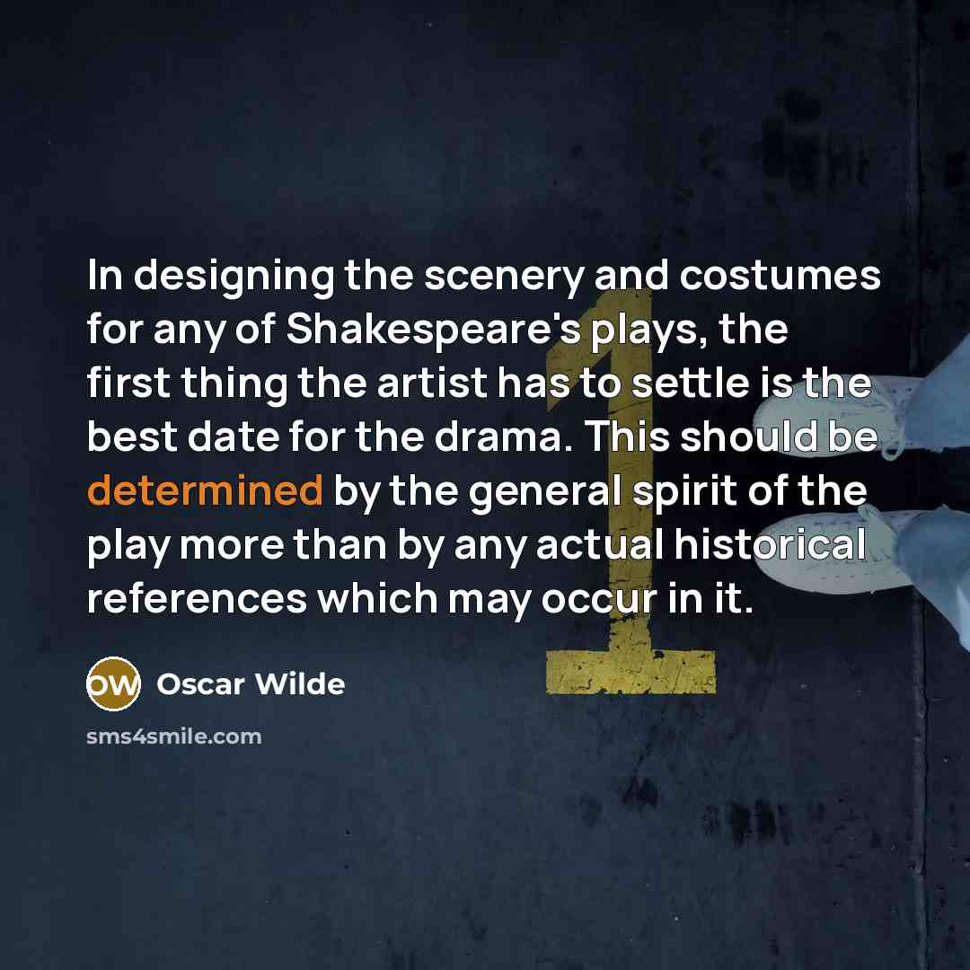 “In designing the scenery and costumes for any of Shakespeare's…” quote by Oscar Wilde