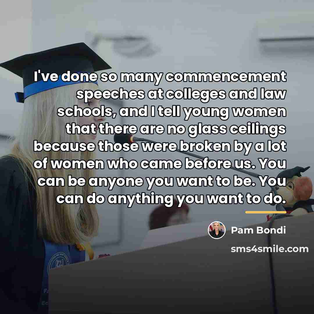 “I've done so many commencement speeches at colleges and law…” quote by Pam Bondi