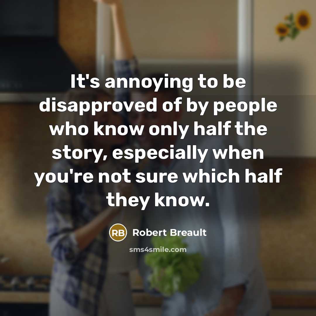 “It's annoying to be disapproved of by people who know…” quote by Robert Breault