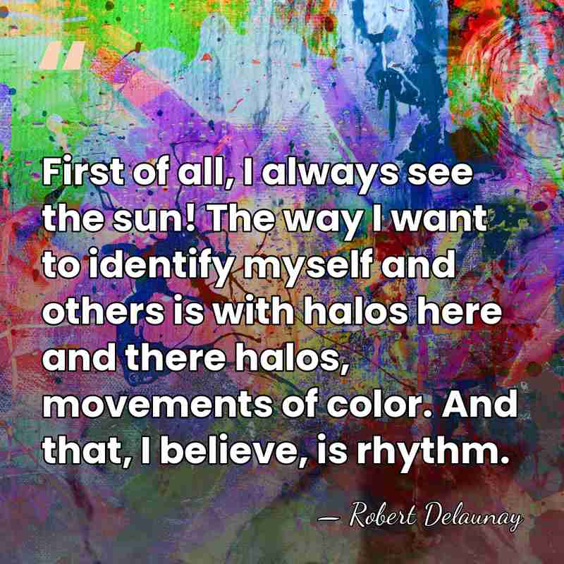 First of all, I always see the sun! The way I want&hellip; - Robert Delaunay
