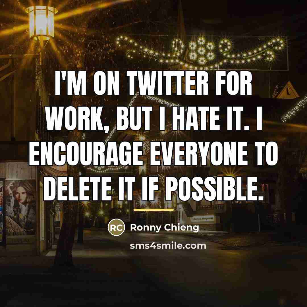 “I'm on Twitter for work, but I hate it. I…” quote by Ronny Chieng