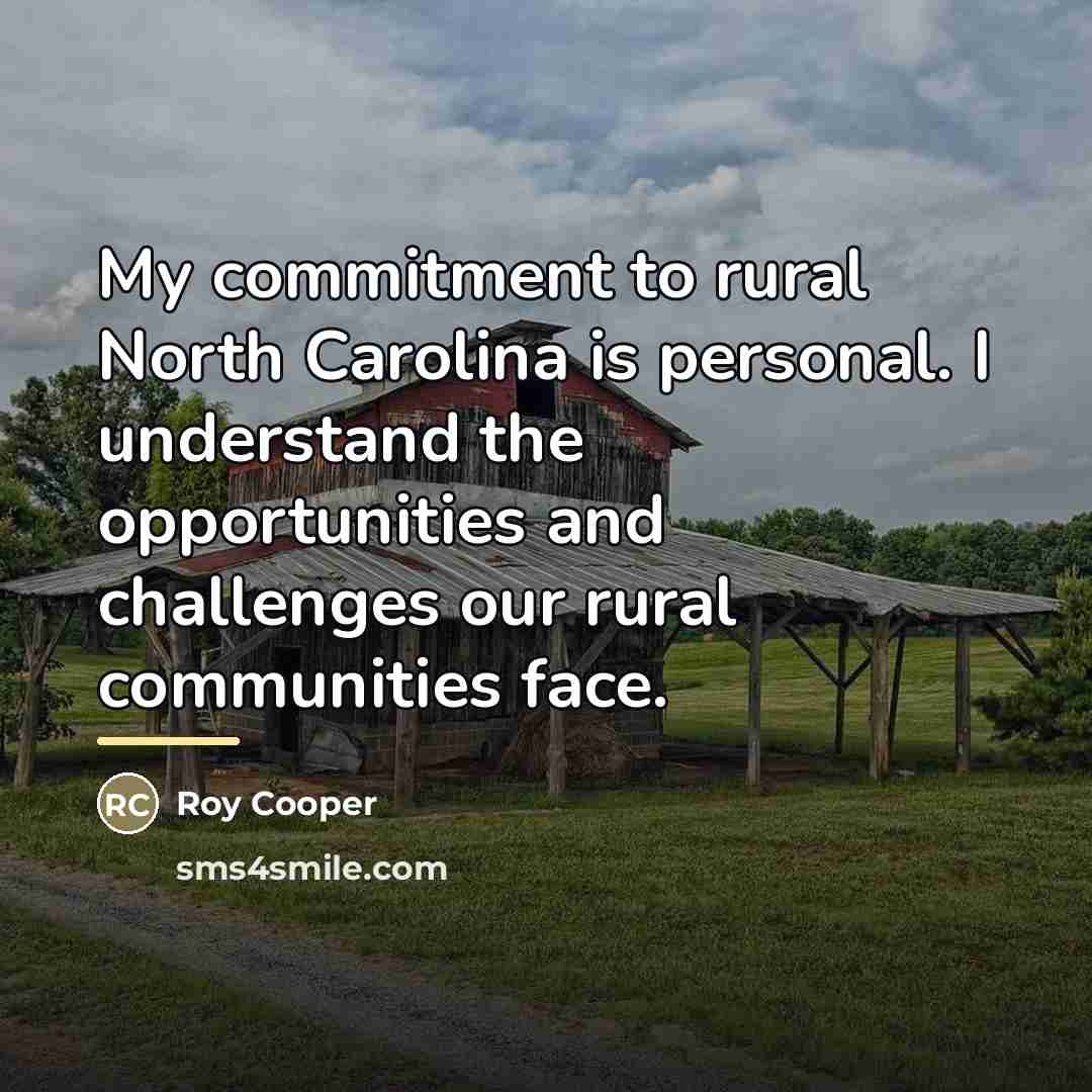“My commitment to rural North Carolina is personal. I understand…” quote by Roy Cooper