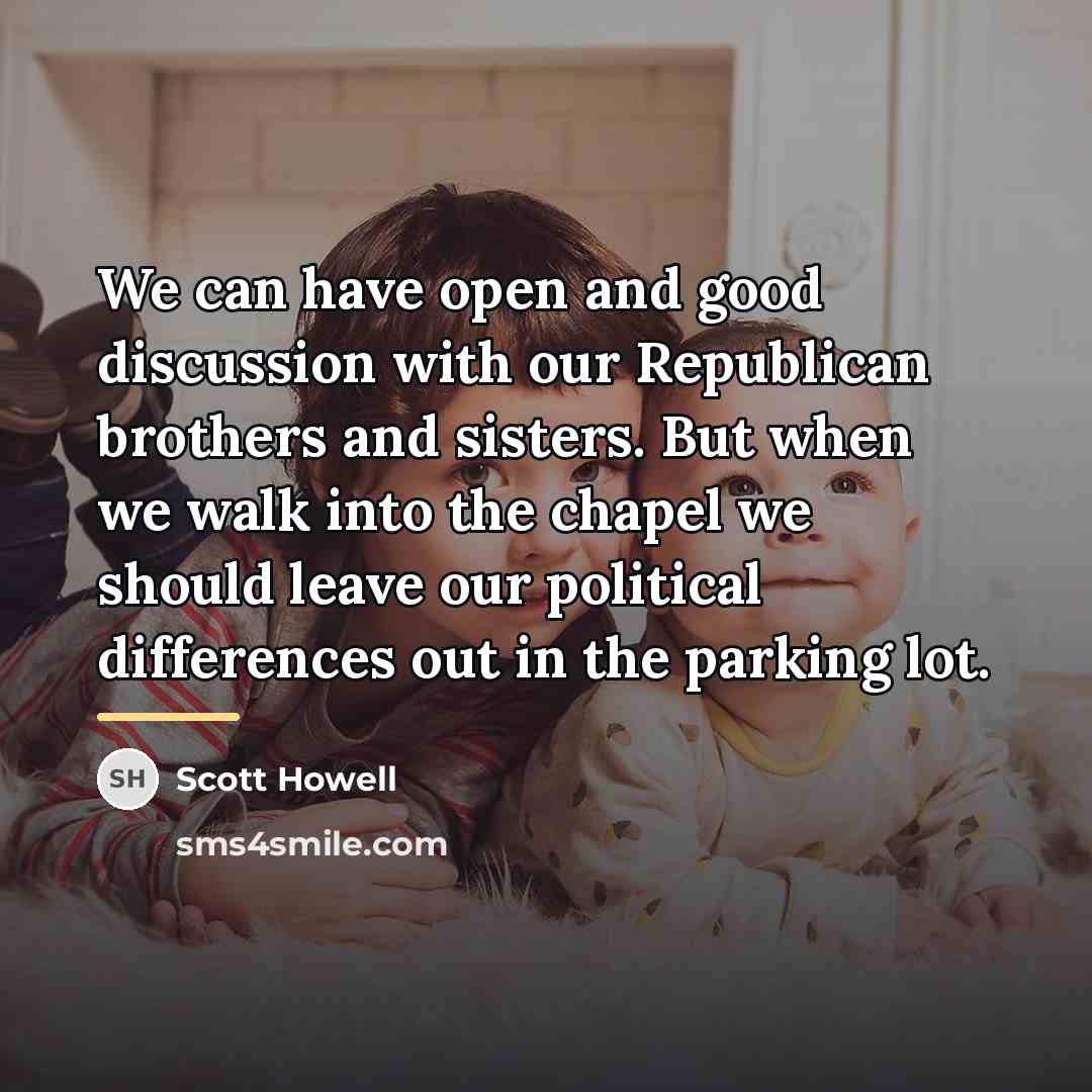 “We can have open and good discussion with our Republican…” quote by Scott Howell