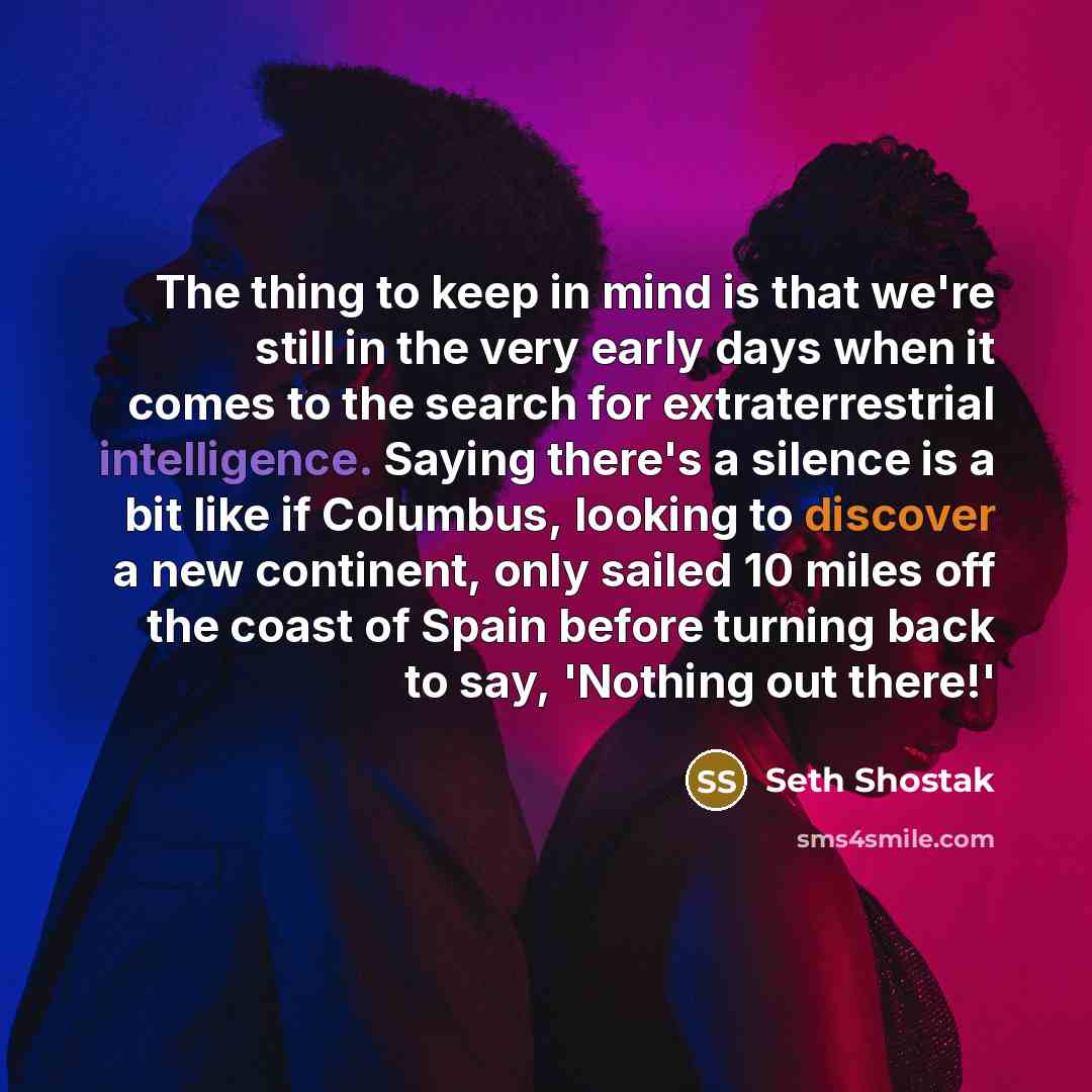 “The thing to keep in mind is that we're still…” quote by Seth Shostak
