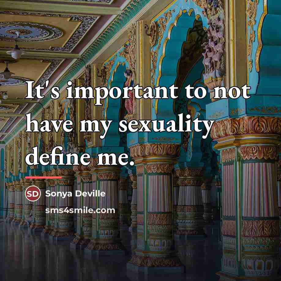 “It's important to not have my sexuality define me.…” quote by Sonya Deville