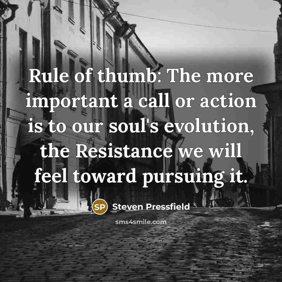 “Rule of thumb: The more important a call or action…” quote by Steven Pressfield
