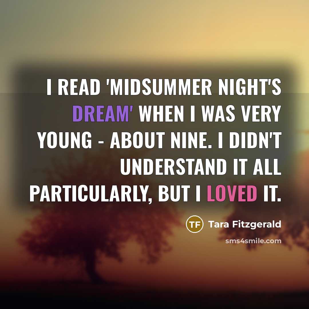 “I read 'Midsummer Night's Dream' when I was very young…” quote by Tara Fitzgerald