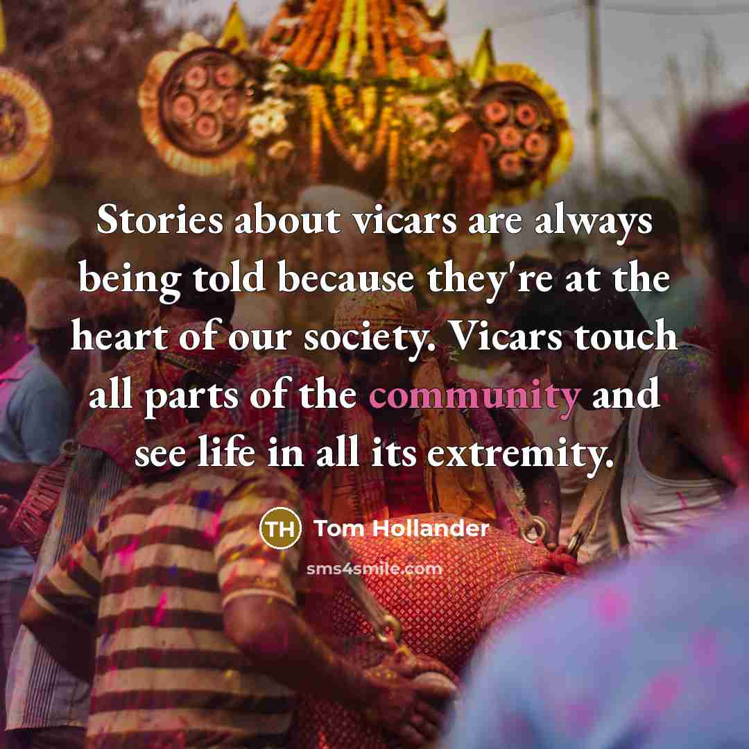 “Stories about vicars are always being told because they're at…” quote by Tom Hollander