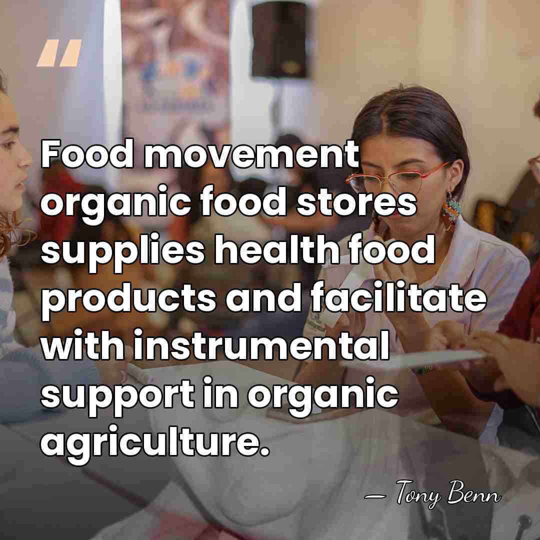 Food movement organic food stores supplies health food products and facilitate with&hellip; - Tony Benn