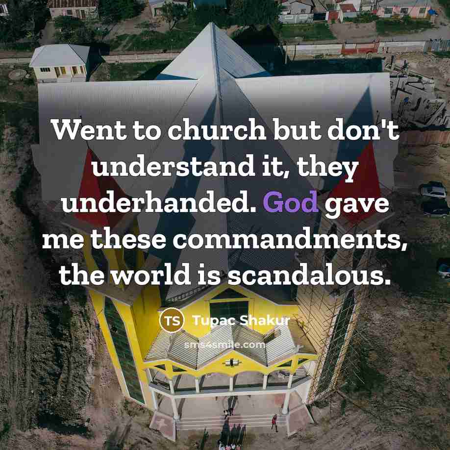 “Went to church but don't understand it, they underhanded. God…” quote by Tupac Shakur