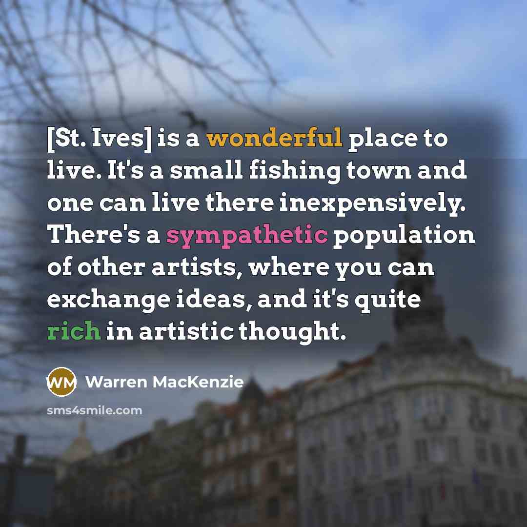 “[St. Ives] is a wonderful place to live. It's a…” quote by Warren MacKenzie