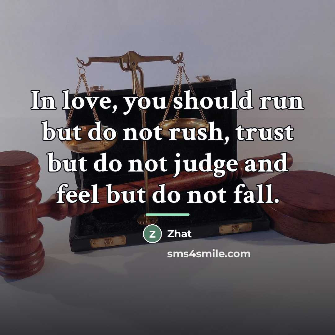 “In love, you should run but do not rush, trust…” quote by Zhat