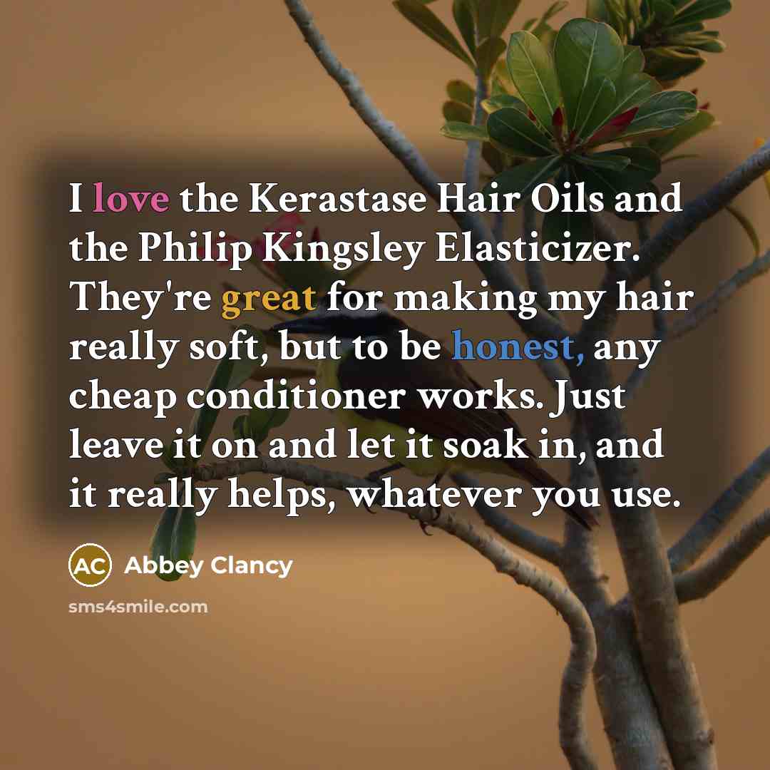 “I love the Kerastase Hair Oils and the Philip Kingsley…” quote by Abbey Clancy