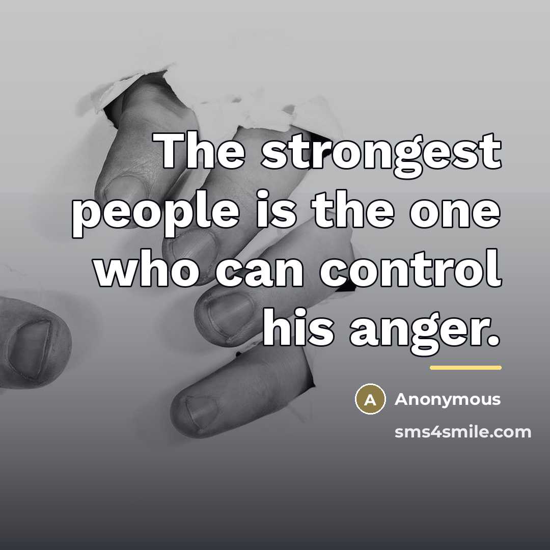 “The strongest people is the one who can control his…” quote by Anonymous