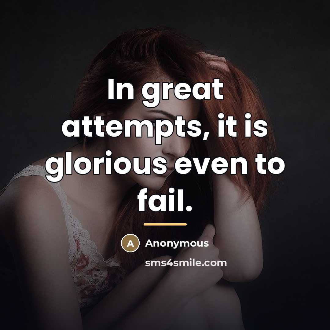 “In great attempts, it is glorious even to fail.…” quote by Anonymous