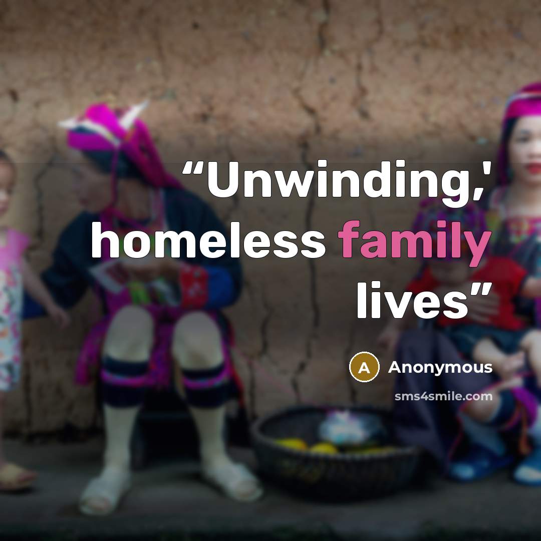 “Unwinding,' homeless family lives” quote by Anonymous