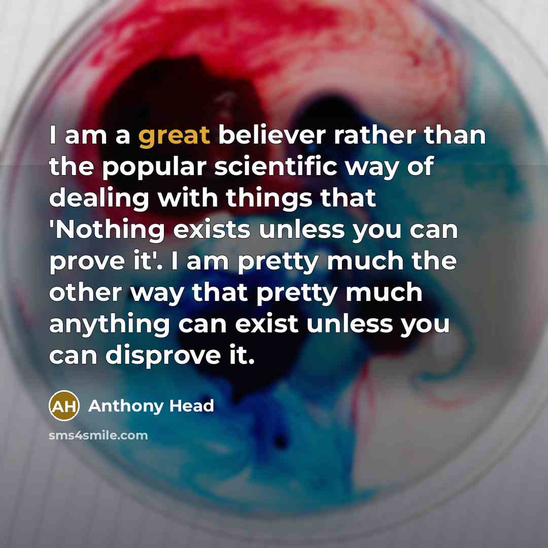 “I am a great believer rather than the popular scientific…” quote by Anthony Head