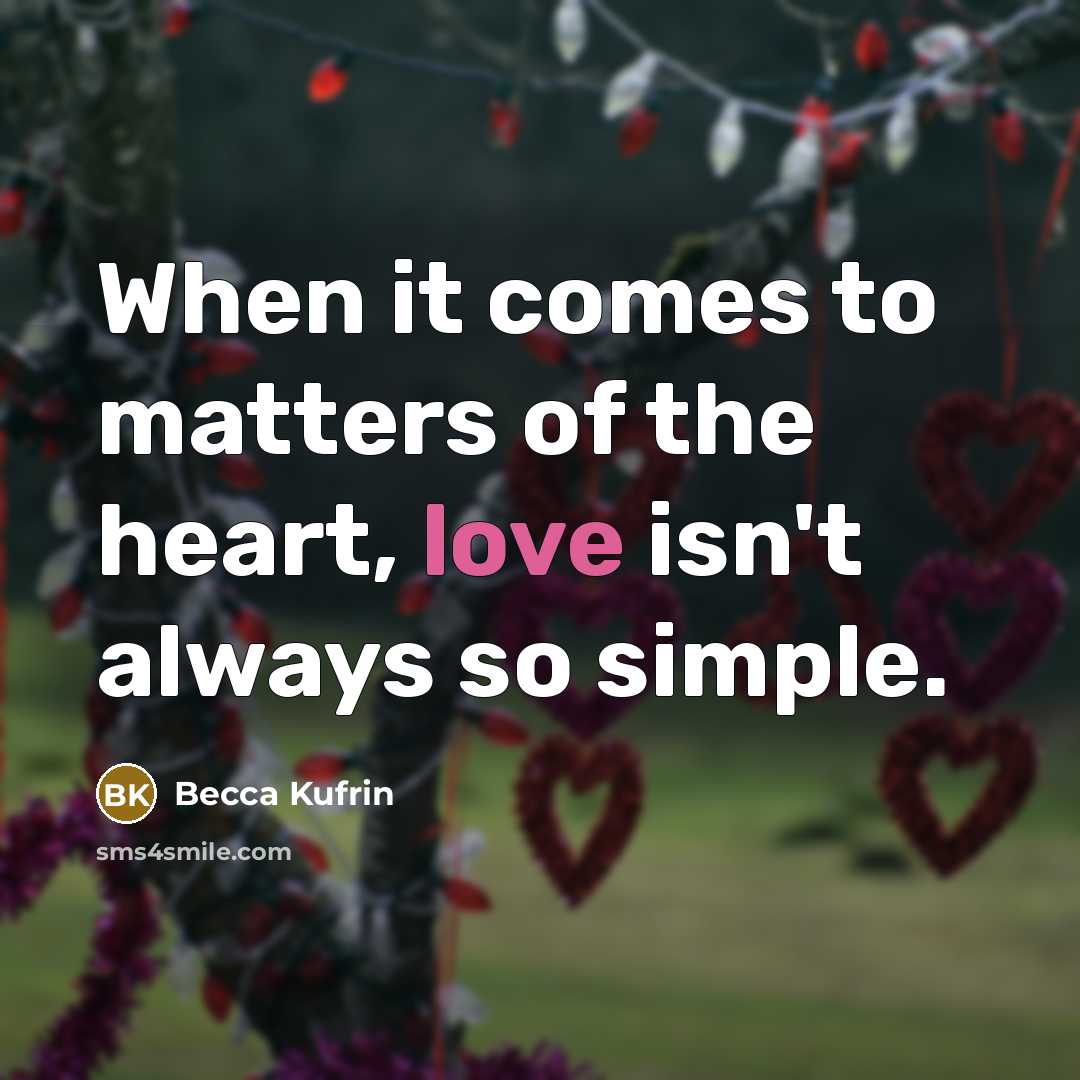 “When it comes to matters of the heart, love isn't…” quote by Becca Kufrin
