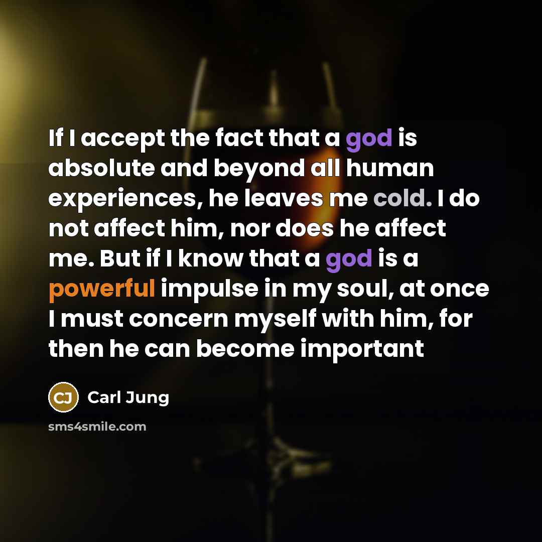 “If I accept the fact that a god is absolute…” quote by Carl Jung