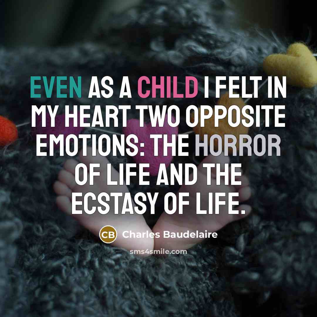 “Even as a child I felt in my heart two…” quote by Charles Baudelaire